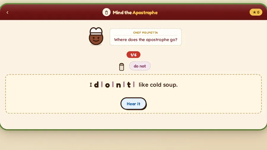 Mind the Apostrophe: place the apostrophe in 'I dont like cold soup'.